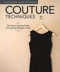 Illustrated Guide to Sewing: Couture Techniques