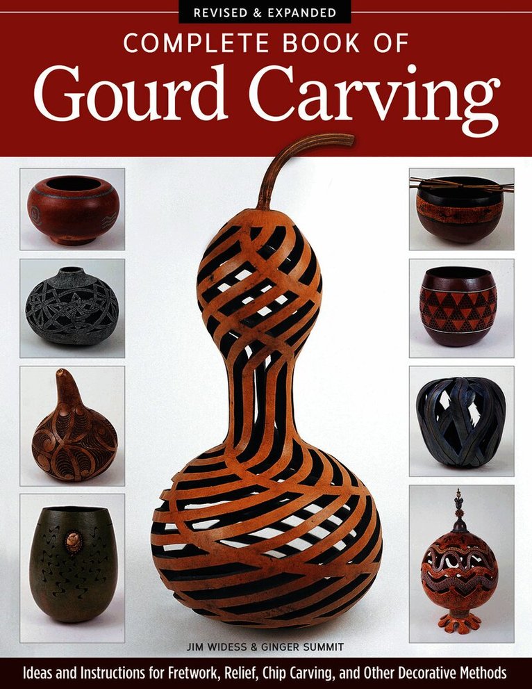 Jim Widess, Ginger Summit - Complete Book of Gourd Carving, Revised & Expanded, Häftad. Tillgänglighet: Tillfälligt slut