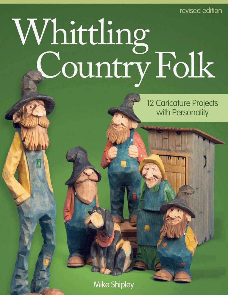 Mike Shipley - Whittling Country Folk, Revised Edition, Häftad