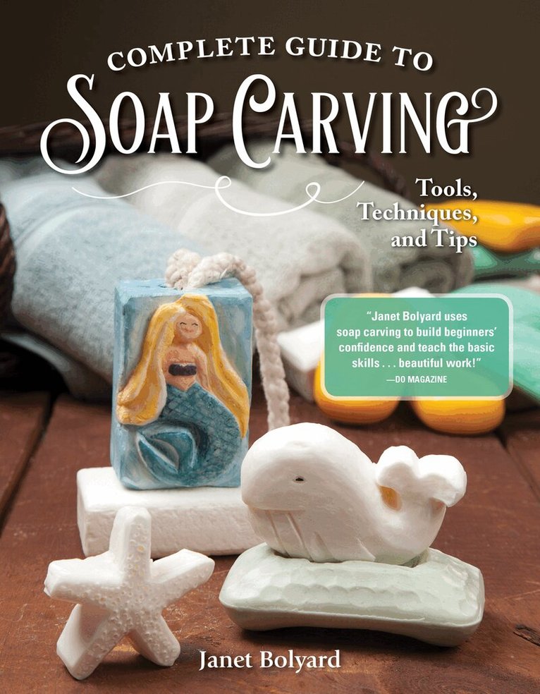 Janet Bolyard - Complete Guide to Soap Carving, Häftad. Tillgänglighet: Tillfälligt slut