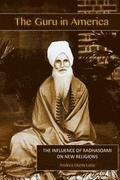The Guru in America: The Influence of Radhasoami on New Religions in America