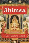 Ahimsa: A Brief Guide to Jainism