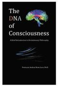 The DNA of Consciousness: A Brief Introduction to Evolutionary Philosophy