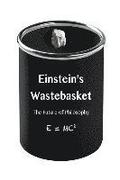 Einstein's Wastebasket: The Future of Philosophy