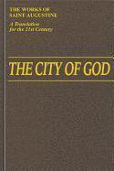 The City of God: v. 6 Works of St Augustine, a Translation for the 21st Century: Books