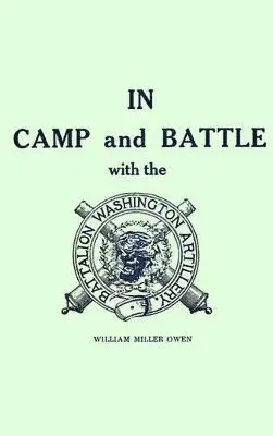 William Miller Owen - In Camp and Battle with the Washington Artillery, Häftad. Tillgänglighet: Lägg i varukorg