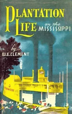 W. Clement - Plantation Life on the Mississippi, Häftad. Tillgänglighet: Lägg i varukorg