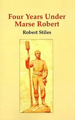 Stiles Robert - Four Years Under Marse Robert, Häftad. Tillgänglighet: Lägg i varukorg