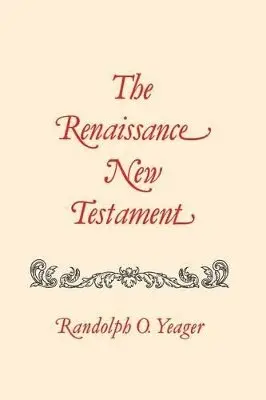 Randolph Yeager, Randolph Yaeger, Randolph O. Yeager - Renaissance New Testament, The, Häftad. Tillgänglighet: Lägg i varukorg