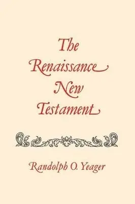 Randolph Yeager, Randolph O. Yaeger - Renaissance New Testament, The, Häftad. Tillgänglighet: Lägg i varukorg