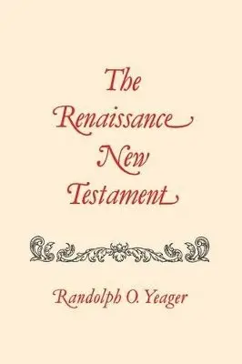 Randolph Yeager, Randolph O. Yaeger - Renaissance New Testament, The, Häftad. Tillgänglighet: Lägg i varukorg