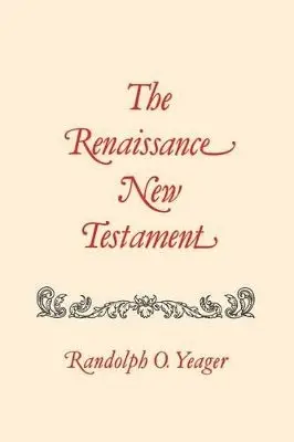 Randolph Yeager - Renaissance New Testament, The, Häftad. Tillgänglighet: Lägg i varukorg