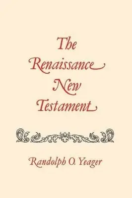 Randolph Yeager, Randolph O. Yeager - Renaissance New Testament, The, Häftad. Tillgänglighet: Lägg i varukorg