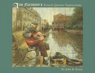 John R. Kemp - Alan Flattmann's French Quarter Impressions, Inbunden. Tillgänglighet: Tillfälligt slut
