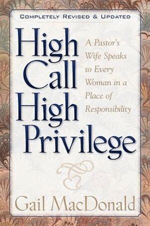 Gail MacDonald - High Call, High Privilege, Häftad