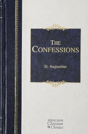 John St. Augustine, Christopher D. Hudson, Christopher D Hudson, J Alan Sharrer - Confessions, Inbunden