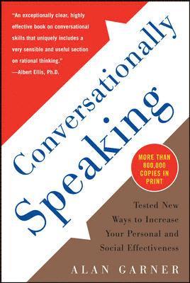 Amanda Goodwin Caporaletti, Alan Garner - Conversationally Speaking: Tested New Ways to Increase Your Personal and Social Effectiveness, Updated 2021 Edition, Häftad