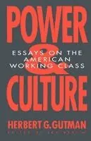 Herbert George Gutman - Power and Culture: Essays on the American Working Class, Häftad. Tillgänglighet: Lägg i varukorg