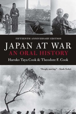 Haruko Taya Cook, Theodore F. Cook - Japan At War: An Oral History, Häftad