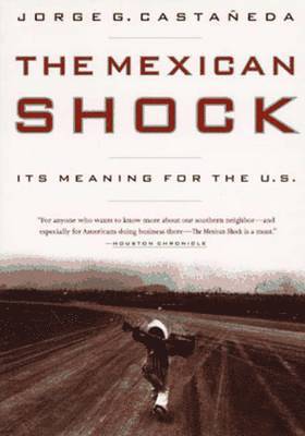 Jorge Castaneda - Mexican Shock, Inbunden. Tillgänglighet: Tillfälligt slut