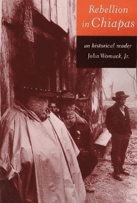 John Womack Jr. - Rebellion in Chiapas, Häftad
