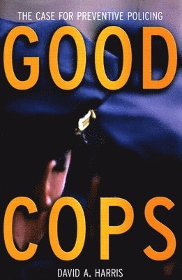 David A. Harris - Good Cops, Inbunden. Tillgänglighet: Tillfälligt slut