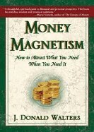 J. Donald Walters - Money Magnetism: How to Attract What You Need When You Need It, Häftad