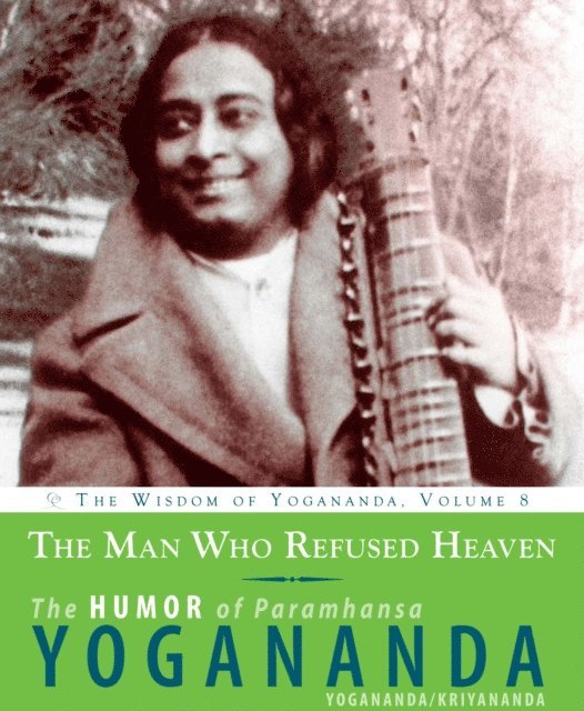 Swami Kriyananda, Paramhansa Yogananda - Man Who Refused Heaven, E-bok