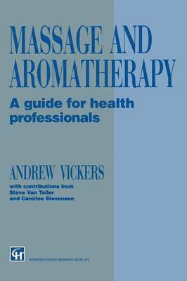 Andrew Vickers, Caroline Stevensen, Steve Van Toller - Massage and Aromatherapy, Häftad