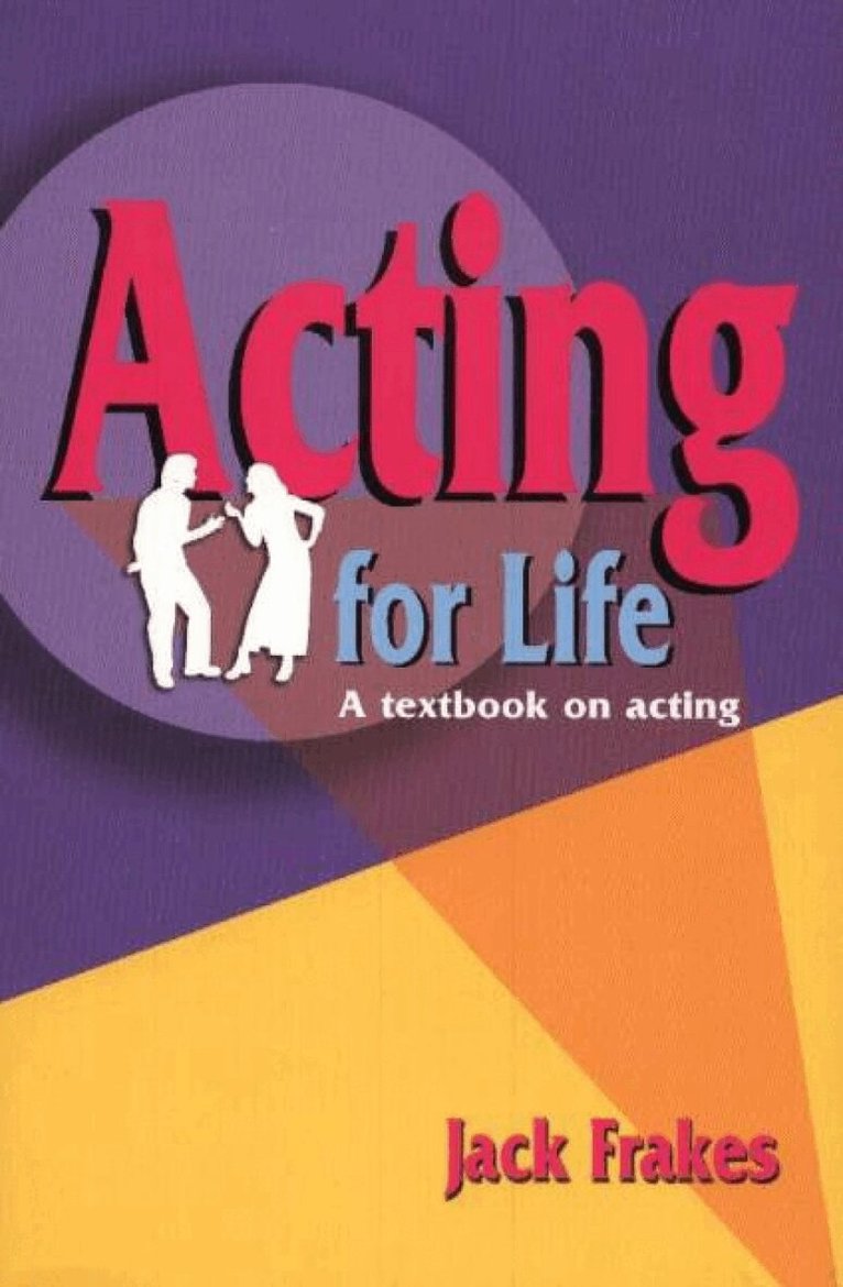 Jack Frakes - Acting for Life, Häftad. Tillgänglighet: Lägg i varukorg