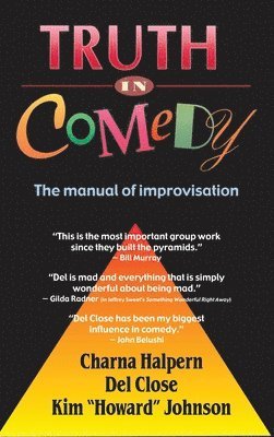 Charna Halpern, Del Close - Truth in Comedy: The Manual for Improvisation, Inbunden