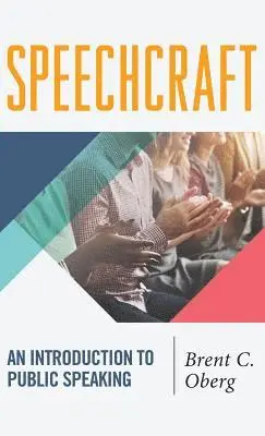 Brent C. Oberg - Speechcraft: An Introduction to Public Speaking, Inbunden. Tillgänglighet: Lägg i varukorg