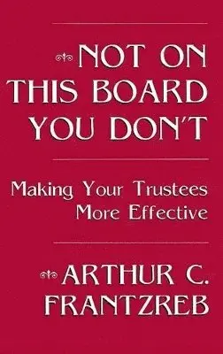 Arthur Frantzreb - Not on This Board You Don't, Inbunden. Tillgänglighet: Tillfälligt slut