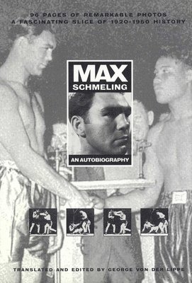 George Von Der Lippe - Max Schmeling: An Autobiography, Inbunden