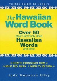 Jade M. Riley - The Hawaiian Word Book: Over 50 Most Commonly Used Hawaiian Words and More, Häftad
