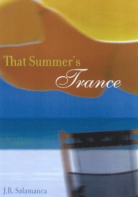 J.R. Salamanca - That Summer's Trance, Häftad