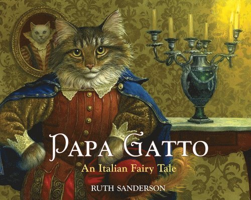 Ruth Sanderson - Papa Gatto, Inbunden