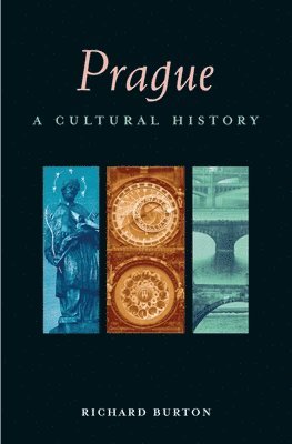 Richard Burton - Prague: A Cultural History, Häftad