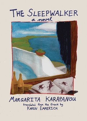 Margarita Karapanou - The Sleepwalker, Häftad