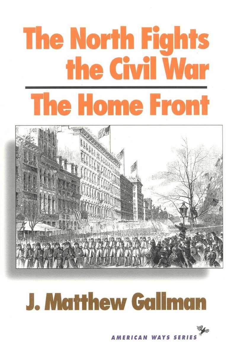 Matthew J. Gallman - North Fights the Civil War, Häftad