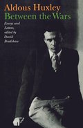 Between the Wars: Essays and Letters