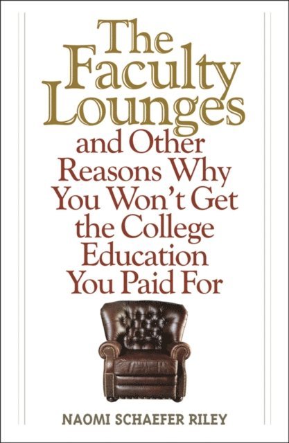 Naomi Schaefer Riley - Faculty Lounges, E-bok