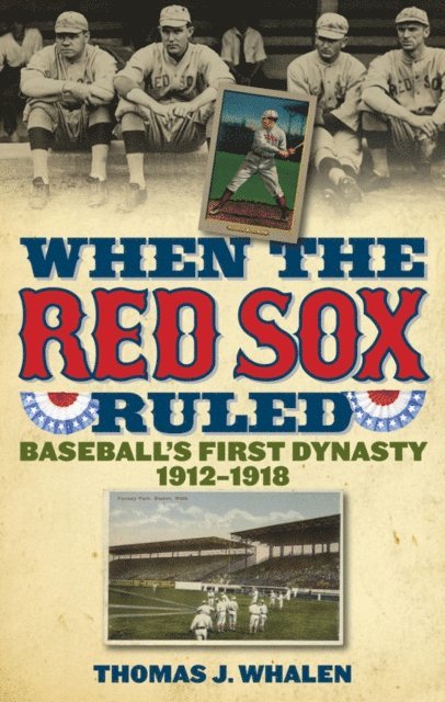 Thomas J. Whalen - When the Red Sox Ruled, E-bok
