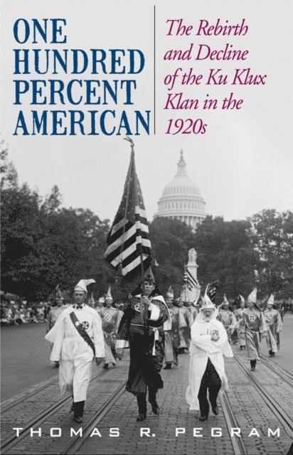 Thomas R. Pegram - One Hundred Percent American, E-bok