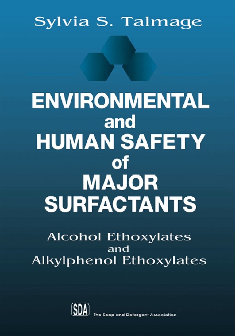 Sylvia S. Talmage - Environmental and Human Safety of Major Surfactants, Inbunden