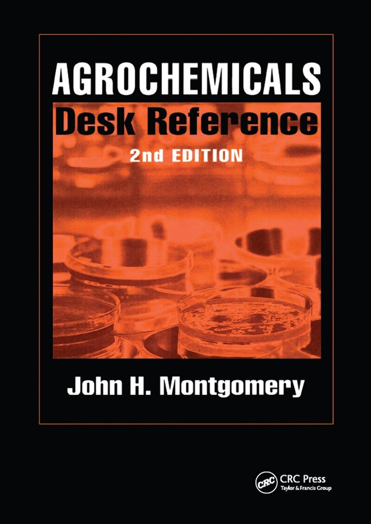 John H. Montgomery - Agrochemicals Desk Reference, Inbunden