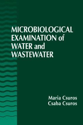 Maria Csuros, Csaba Csuros - Microbiological Examination of Water and Wastewater, Inbunden