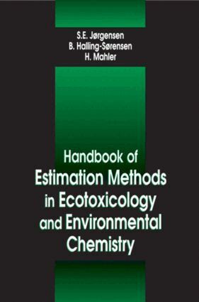 Sven E. Jorgensen, B. Halling Sorensen, Henrik Mahler - Handbook of Estimation Methods in Ecotoxicology and Environmental Chemistry, Inbunden