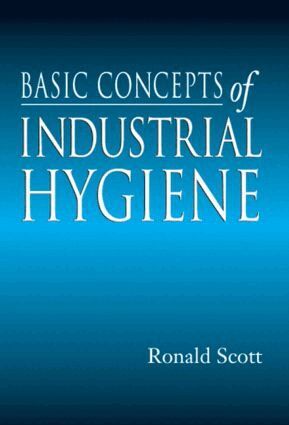 Ronald M. Scott - Basic Concepts of Industrial Hygiene, Inbunden