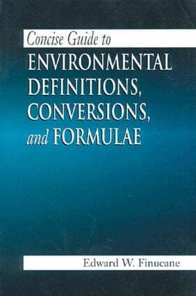 Edward W. Finucane - Concise Guide to Environmental Definitions, Conversions, and Formulae, Häftad. Tillgänglighet: Lägg i varukorg